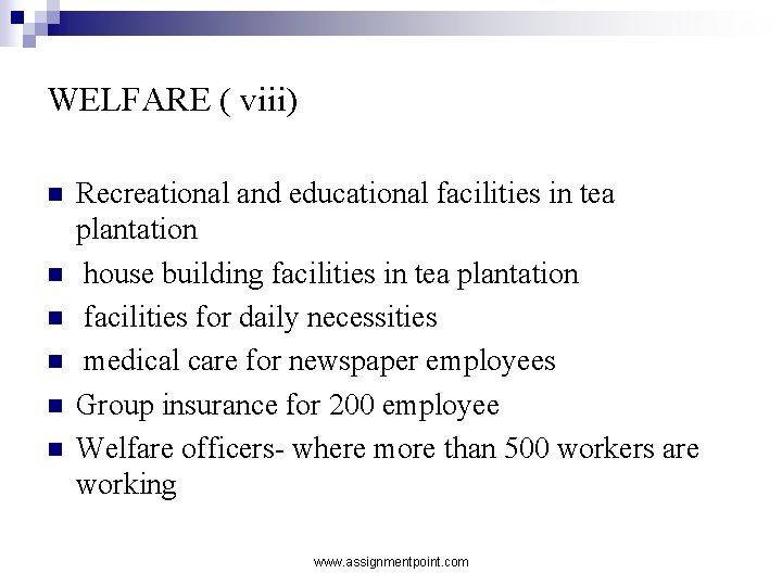 WELFARE ( viii) n n n Recreational and educational facilities in tea plantation house