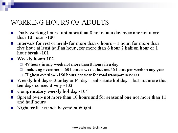 WORKING HOURS OF ADULTS n n n Daily working hours- not more than 8