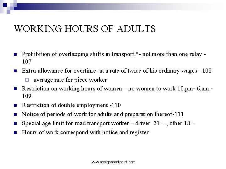 WORKING HOURS OF ADULTS n n n n Prohibition of overlapping shifts in transport