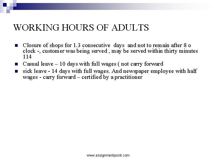 WORKING HOURS OF ADULTS n n n Closure of shops for 1. 3 consecutive