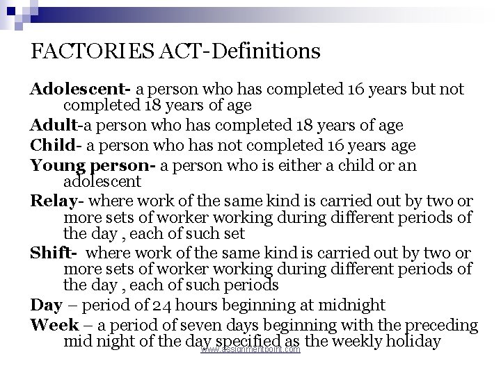 FACTORIES ACT-Definitions Adolescent- a person who has completed 16 years but not completed 18