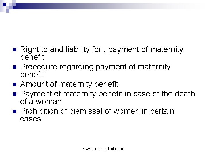 n n n Right to and liability for , payment of maternity benefit Procedure