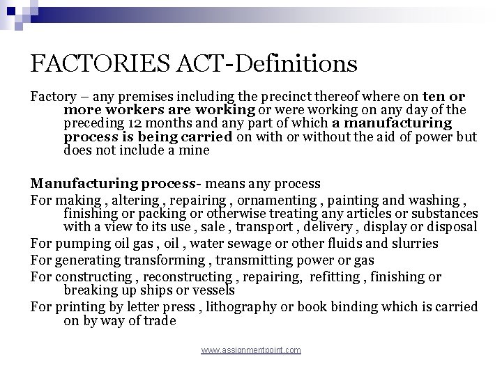 FACTORIES ACT-Definitions Factory – any premises including the precinct thereof where on ten or