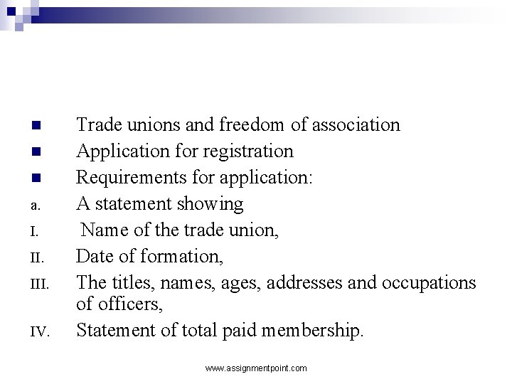 n n n a. I. III. IV. Trade unions and freedom of association Application
