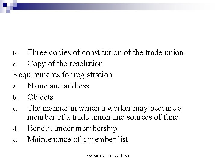 Three copies of constitution of the trade union c. Copy of the resolution Requirements