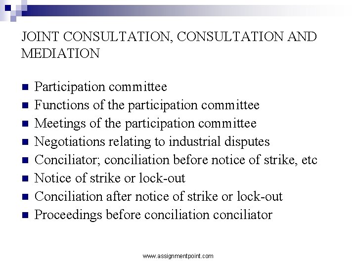 JOINT CONSULTATION, CONSULTATION AND MEDIATION n n n n Participation committee Functions of the