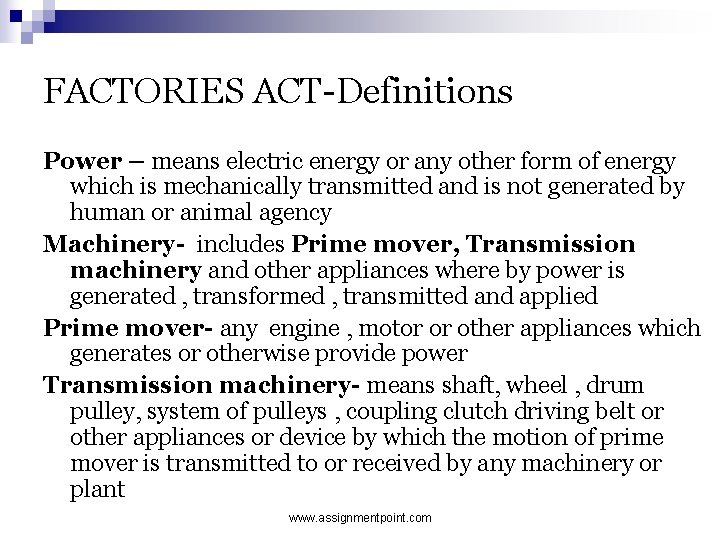 FACTORIES ACT-Definitions Power – means electric energy or any other form of energy which