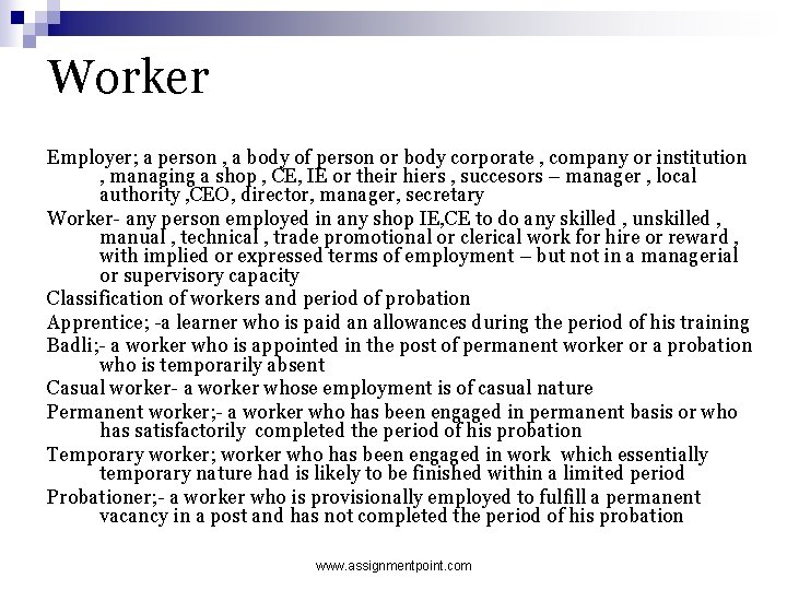 Worker Employer; a person , a body of person or body corporate , company