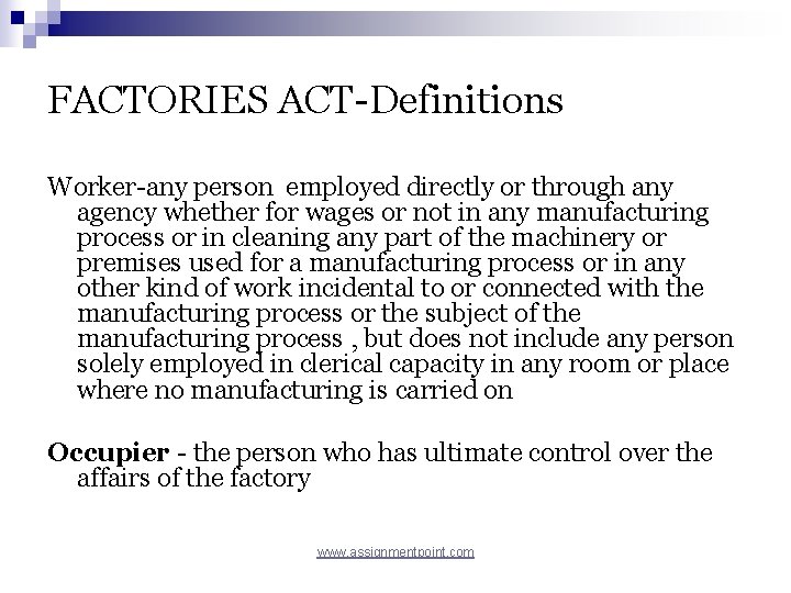 FACTORIES ACT-Definitions Worker-any person employed directly or through any agency whether for wages or