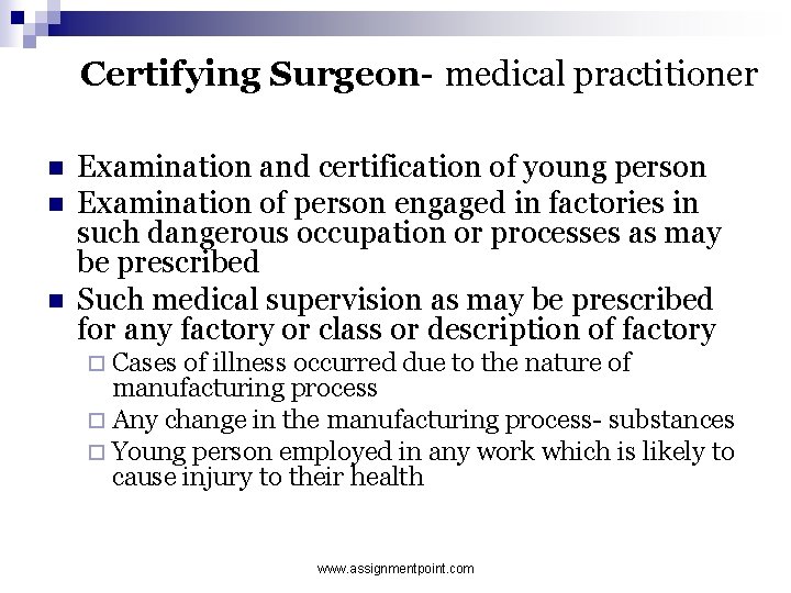 Certifying Surgeon- medical practitioner n n n Examination and certification of young person Examination