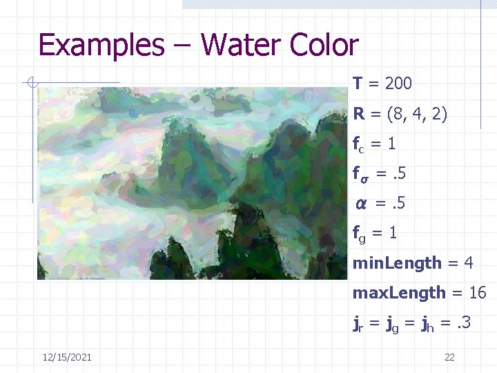 Examples – Water Color T = 200 R = (8, 4, 2) fc =