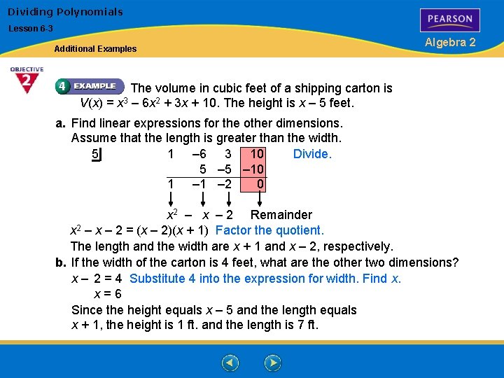 Dividing Polynomials Lesson 6 -3 Additional Examples Algebra 2 The volume in cubic feet