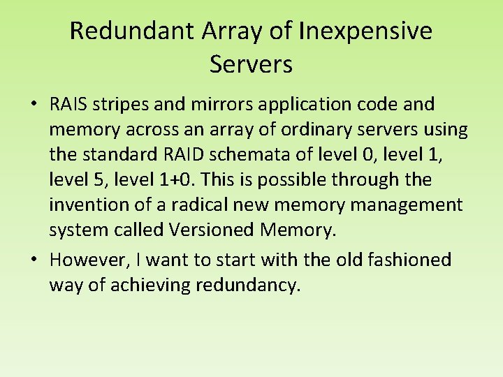 Redundant Array of Inexpensive Servers • RAIS stripes and mirrors application code and memory