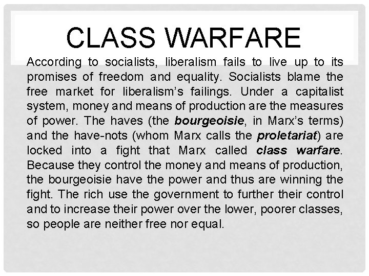 CLASS WARFARE According to socialists, liberalism fails to live up to its promises of