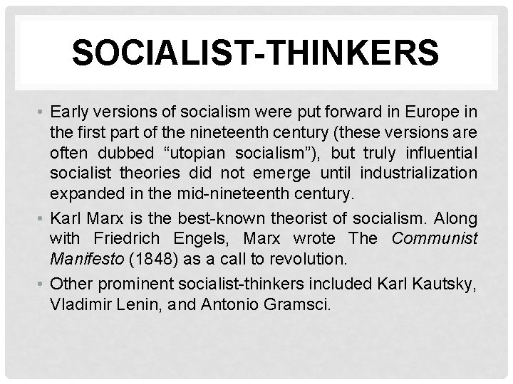SOCIALIST-THINKERS • Early versions of socialism were put forward in Europe in the first