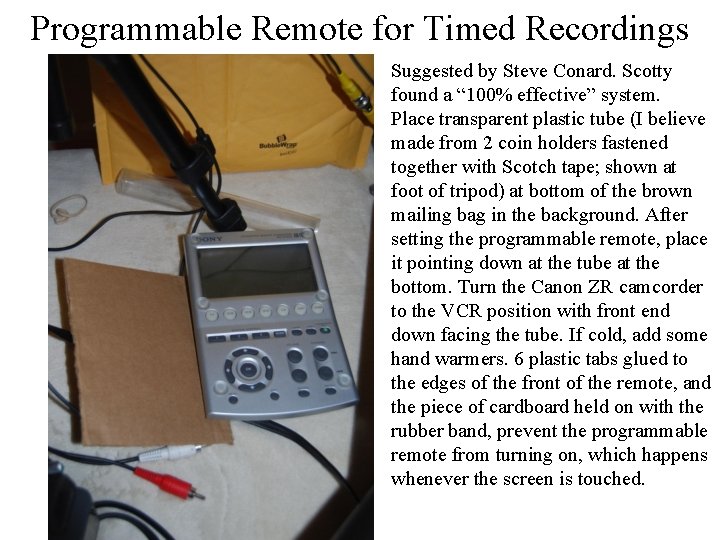 Programmable Remote for Timed Recordings Suggested by Steve Conard. Scotty found a “ 100%