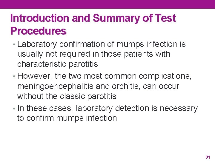 Introduction and Summary of Test Procedures • Laboratory confirmation of mumps infection is usually