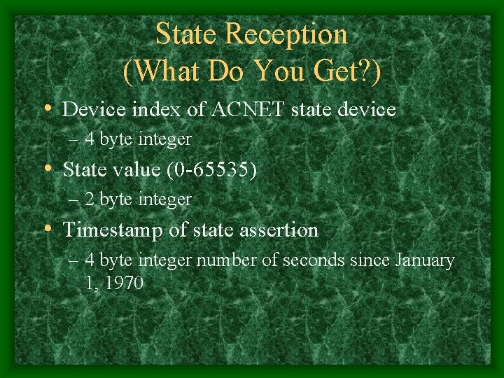 State Reception (What Do You Get? ) • Device index of ACNET state device