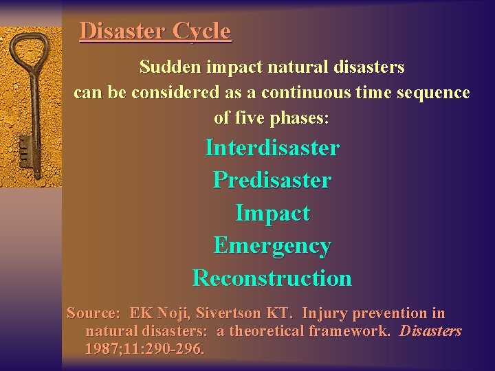Disaster Cycle Sudden impact natural disasters can be considered as a continuous time sequence