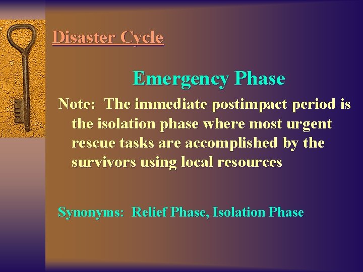 Disaster Cycle Emergency Phase Note: The immediate postimpact period is the isolation phase where