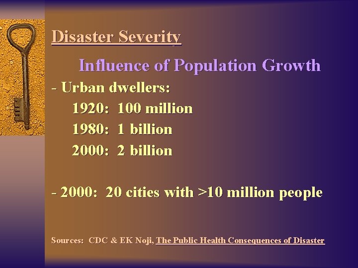 Disaster Severity Influence of Population Growth - Urban dwellers: 1920: 100 million 1980: 1
