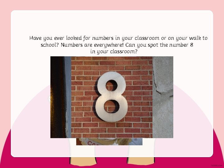Have you ever looked for numbers in your classroom or on your walk to
