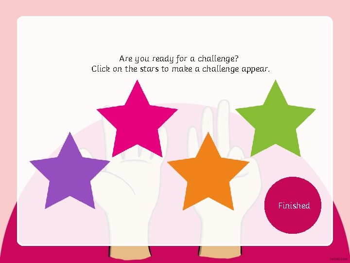 Are you ready for a challenge? Click on the stars to make a challenge