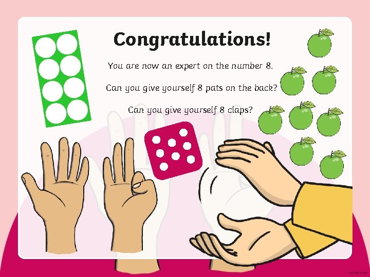 Congratulations! You are now an expert on the number 8. Can you give yourself