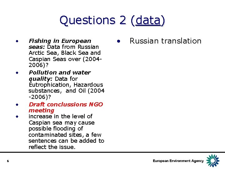Questions 2 (data) • • 6 Fishing in European seas: Data from Russian Arctic