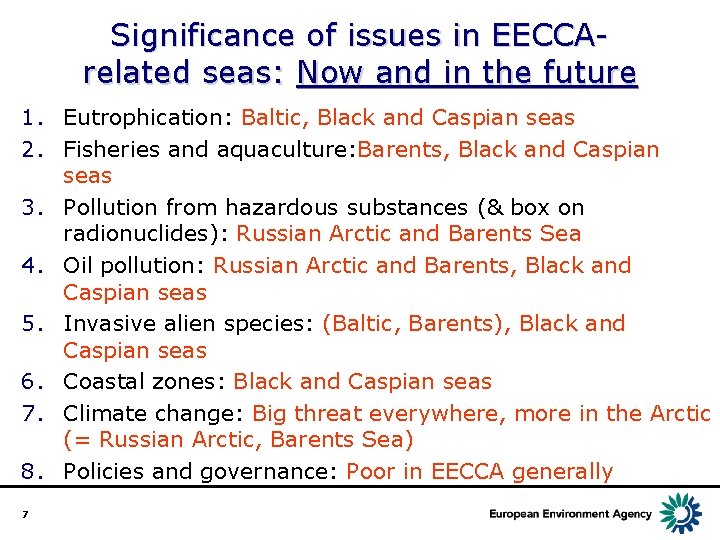 Significance of issues in EECCArelated seas: Now and in the future 1. Eutrophication: Baltic,