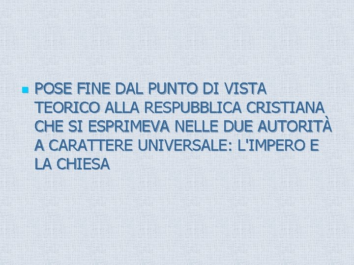 n POSE FINE DAL PUNTO DI VISTA TEORICO ALLA RESPUBBLICA CRISTIANA CHE SI ESPRIMEVA