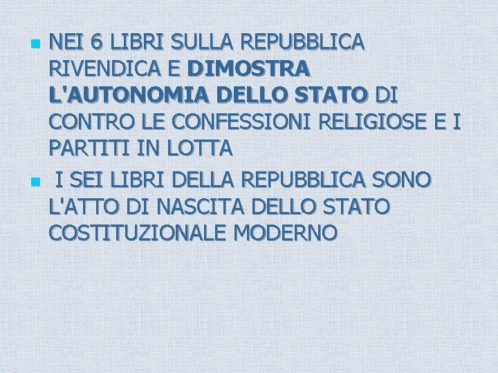 n n NEI 6 LIBRI SULLA REPUBBLICA RIVENDICA E DIMOSTRA L'AUTONOMIA DELLO STATO DI