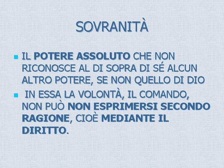 SOVRANITÀ n n IL POTERE ASSOLUTO CHE NON RICONOSCE AL DI SOPRA DI SÉ