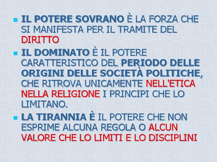 n n n IL POTERE SOVRANO È LA FORZA CHE SI MANIFESTA PER IL