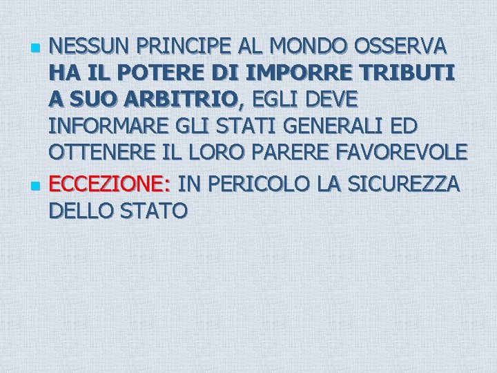 n n NESSUN PRINCIPE AL MONDO OSSERVA HA IL POTERE DI IMPORRE TRIBUTI A