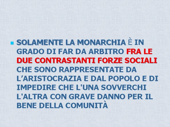 n SOLAMENTE LA MONARCHIA È IN GRADO DI FAR DA ARBITRO FRA LE DUE