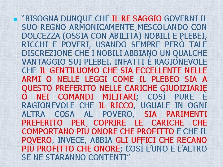 n “BISOGNA DUNQUE CHE IL RE SAGGIO GOVERNI IL SUO REGNO ARMONICAMENTE MESCOLANDO CON