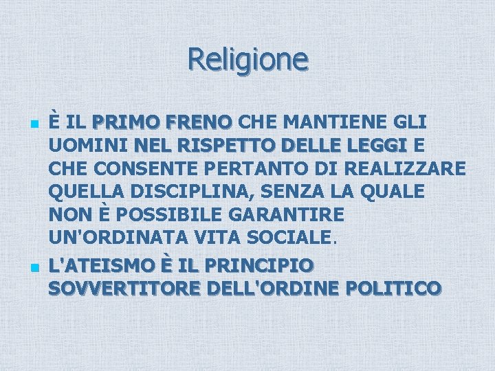 Religione n n È IL PRIMO FRENO CHE MANTIENE GLI UOMINI NEL RISPETTO DELLE