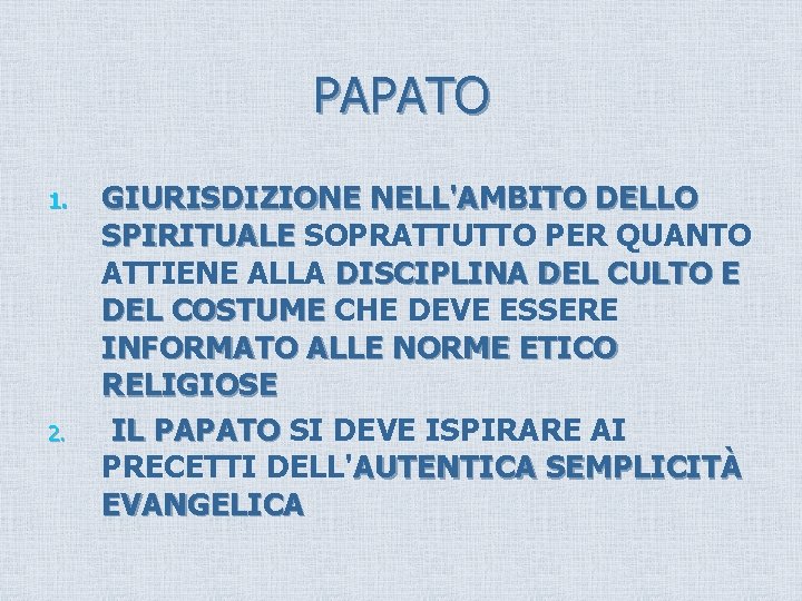 PAPATO 1. 2. GIURISDIZIONE NELL'AMBITO DELLO SPIRITUALE SOPRATTUTTO PER QUANTO ATTIENE ALLA DISCIPLINA DEL