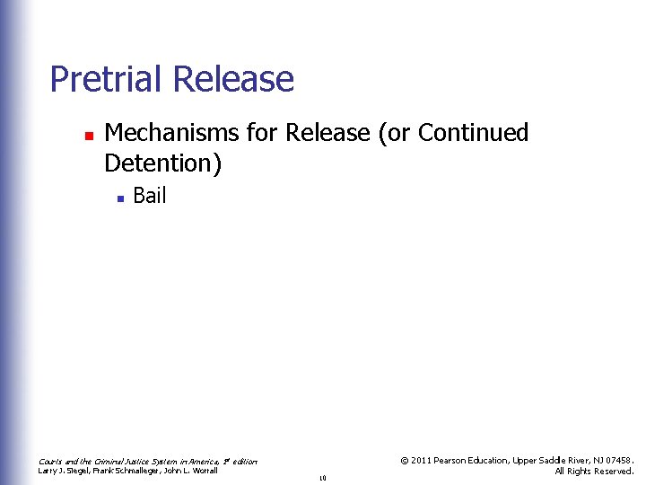 Pretrial Release n Mechanisms for Release (or Continued Detention) n Bail Courts and the