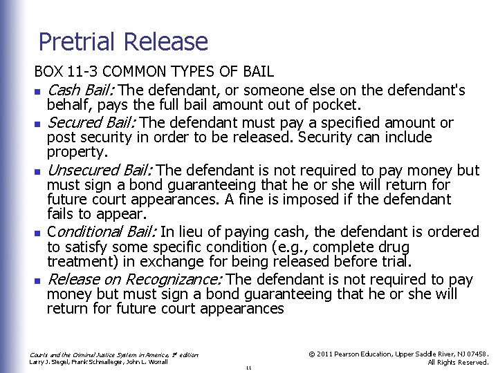 Pretrial Release BOX 11 -3 COMMON TYPES OF BAIL n Cash Bail: The defendant,