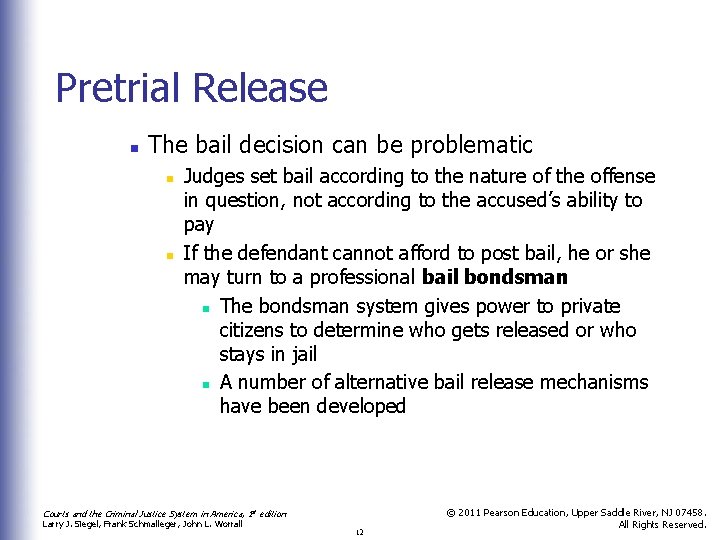 Pretrial Release n The bail decision can be problematic n n Judges set bail