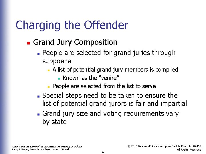 Charging the Offender n Grand Jury Composition n People are selected for grand juries