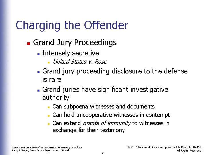 Charging the Offender n Grand Jury Proceedings n Intensely secretive n n n United