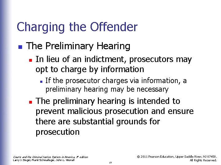Charging the Offender n The Preliminary Hearing n In lieu of an indictment, prosecutors