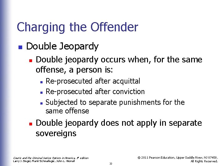 Charging the Offender n Double Jeopardy n Double jeopardy occurs when, for the same