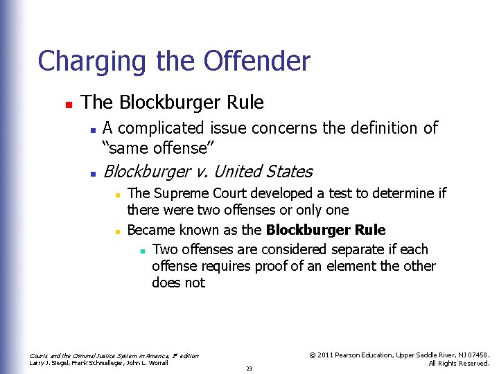 Charging the Offender n The Blockburger Rule n n A complicated issue concerns the