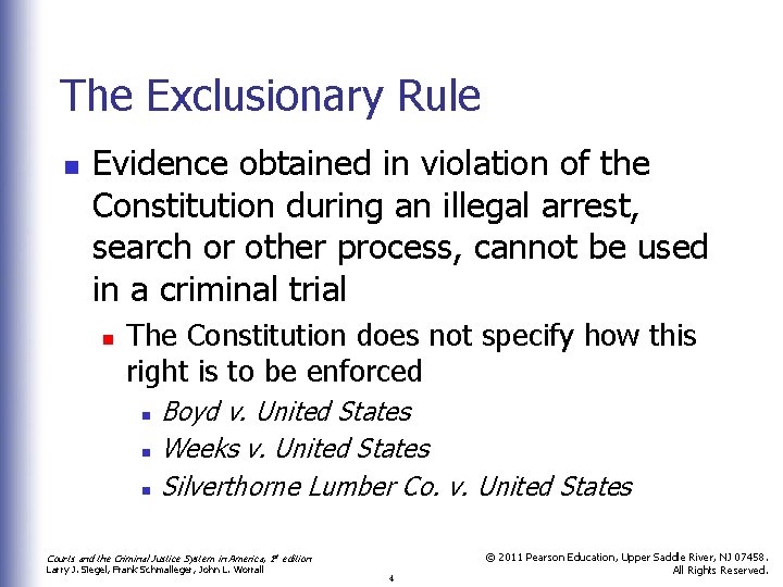 The Exclusionary Rule n Evidence obtained in violation of the Constitution during an illegal