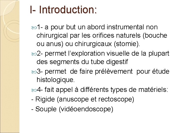 I- Introduction: 1 - a pour but un abord instrumental non chirurgical par les