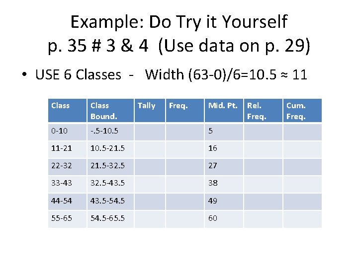 Example: Do Try it Yourself p. 35 # 3 & 4 (Use data on